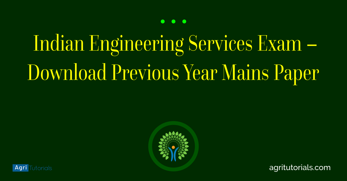 Indian Engineering Services Exam – 2021 | Yes Download Previous Year Mains Paper